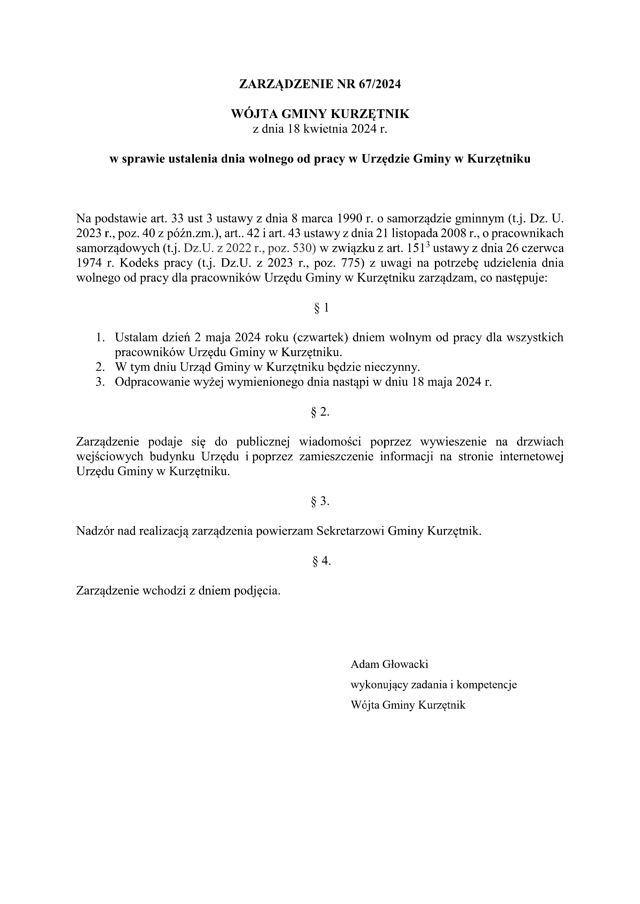 Ilustracja do informacji: ZARZĄDZENIE NR 67/2024 WÓJTA GMINY KURZĘTNIK z dnia 18 kwietnia 2024 r. w sprawie ustalenia dnia wolnego od pracy w Urzędzie Gminy w Kurzętniku